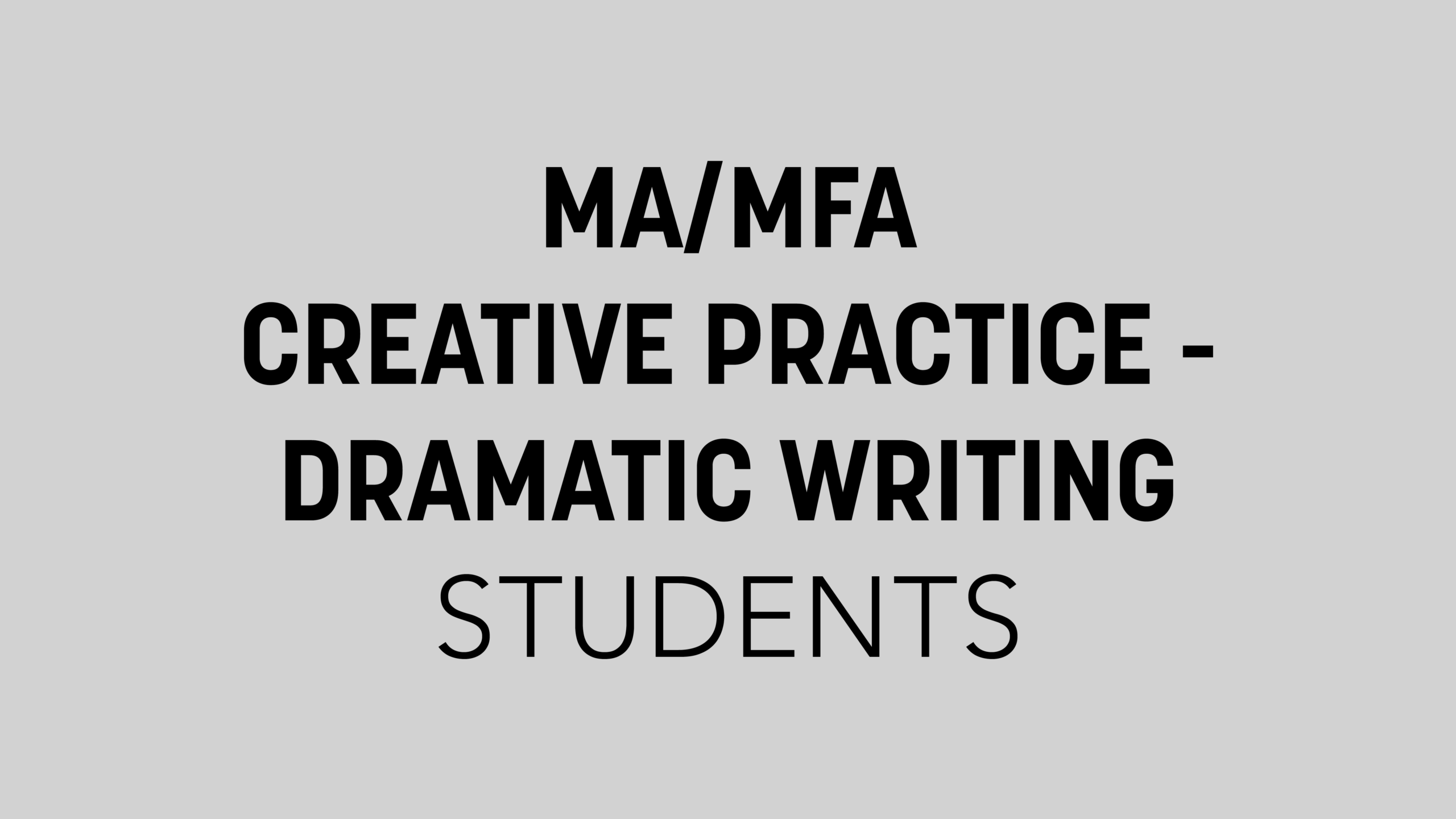 MA/MFA Creative Practice – Dramatic Writing 2025/26 - Mountview Academy ...